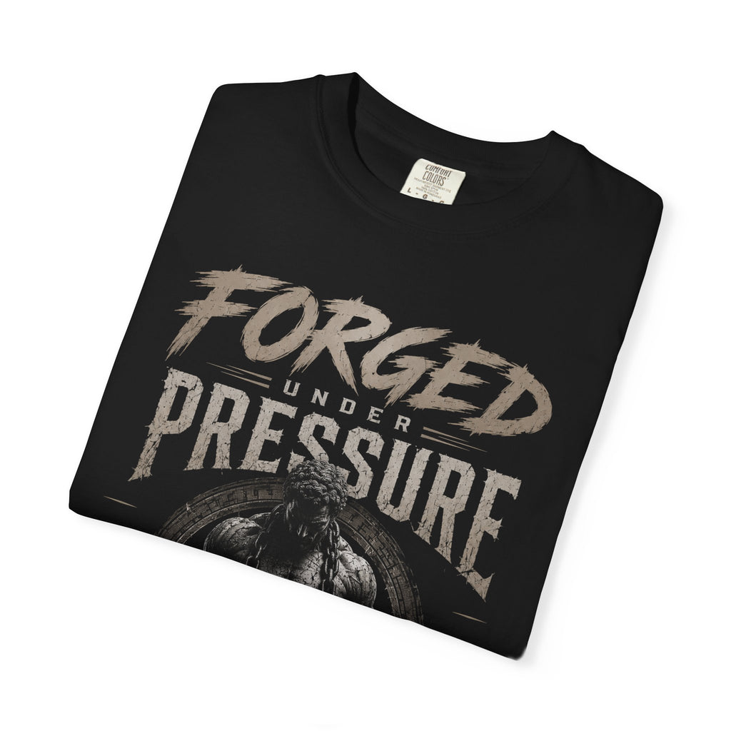 Forged Under Pressure T-Shirt — Motivational Muscle Gym Tee