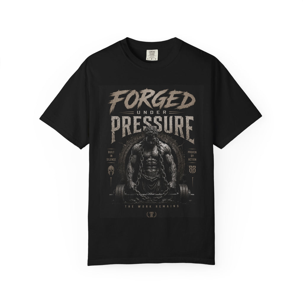 Forged Under Pressure T-Shirt — Motivational Muscle Gym Tee