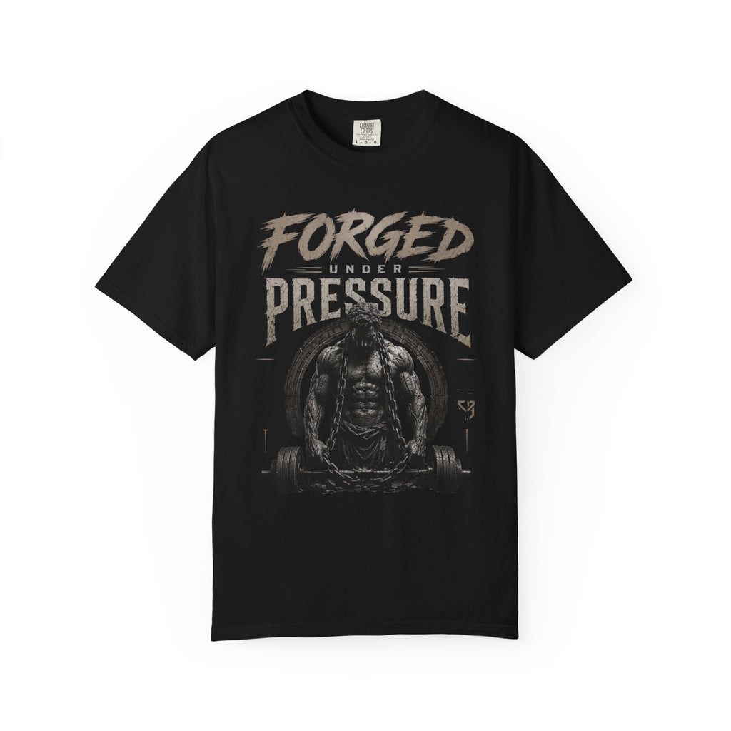 Forged Under Pressure T-Shirt — Motivational Muscle Gym Tee