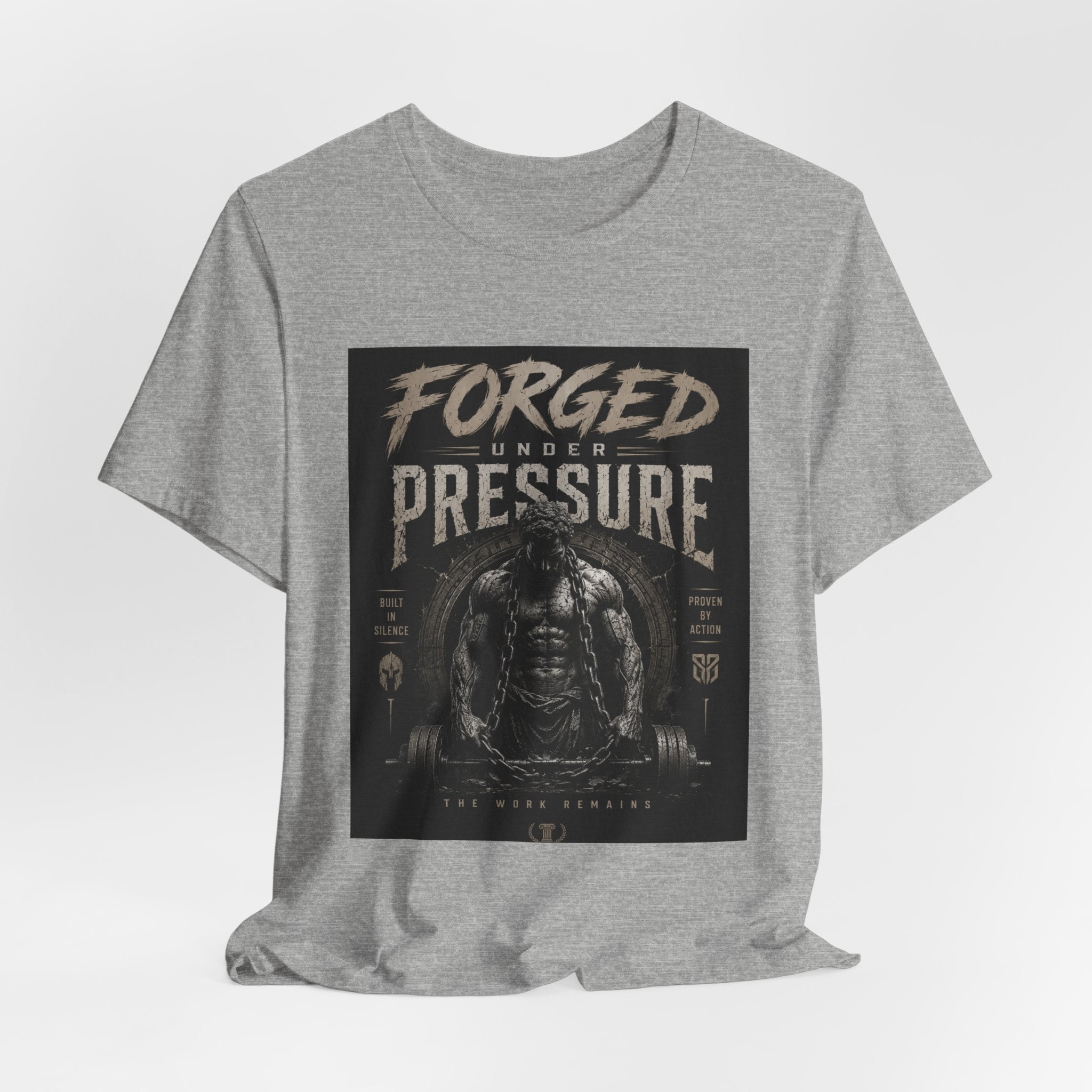 Forged Under Pressure Graphic Tee — Motivational Strength Fitness Shirt
