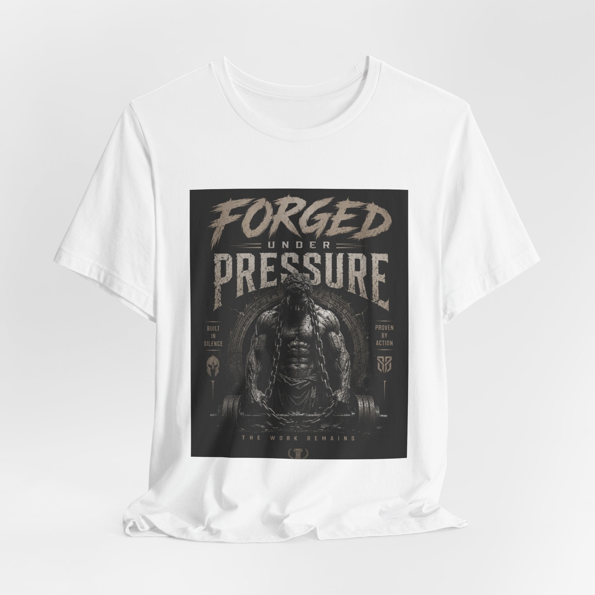 Forged Under Pressure Graphic Tee — Motivational Strength Fitness Shirt